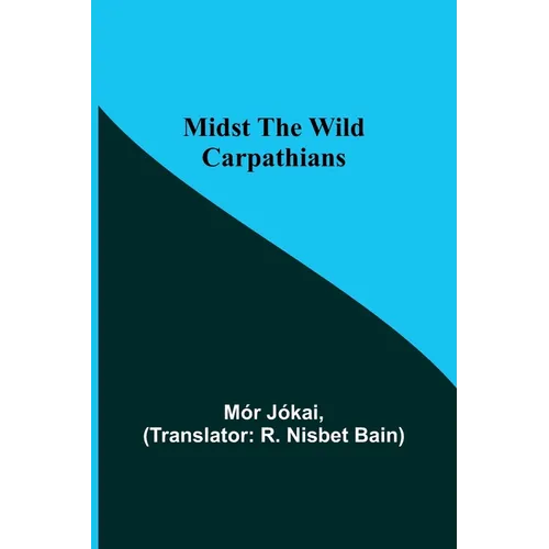 Midst the Wild Carpathians