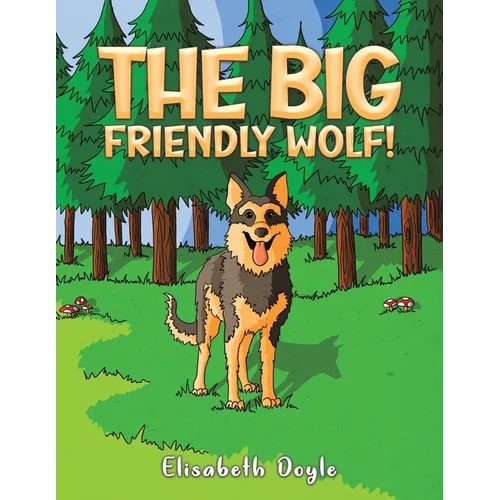 The Big Friendly Wolf!
