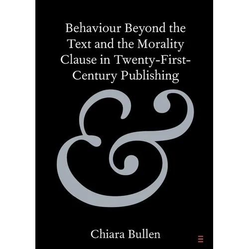 Behaviour Beyond the Text and the Morality Clause in Twenty-First-Century Publishing