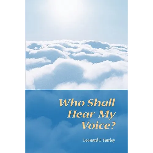 Who Shall Hear My Voice