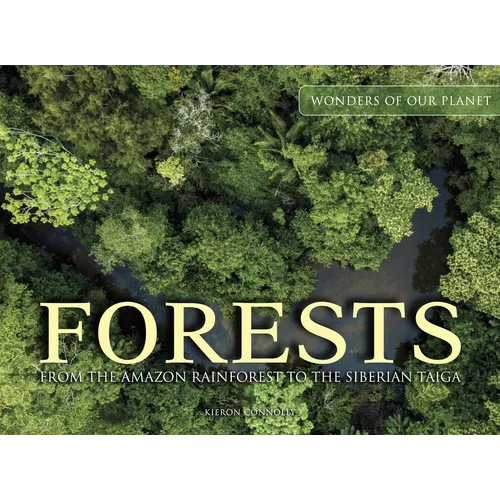 Forests: From the Amazon Rainforest to the Siberian Taiga