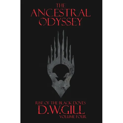 The Ancestral Odyssey: Rise of the Black Doves - Volume Four
