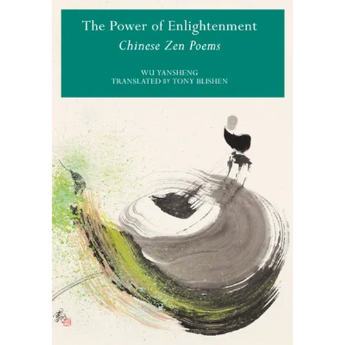Power of Enlightenment: Chinese Zen Poems