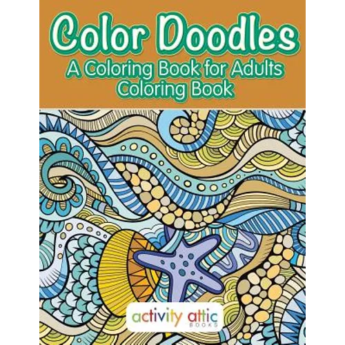 Color Doodles, a Coloring Book For Adults Coloring Book