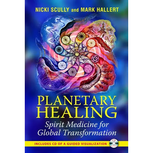 Planetary Healing: Spirit Medicine for Global Transformation [With CD (Audio)]
