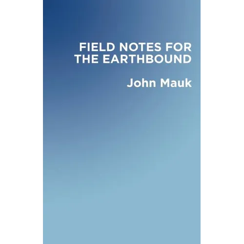 Field Notes for the Earthbound