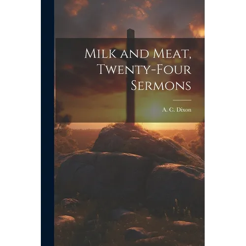 Milk and Meat, Twenty-four Sermons