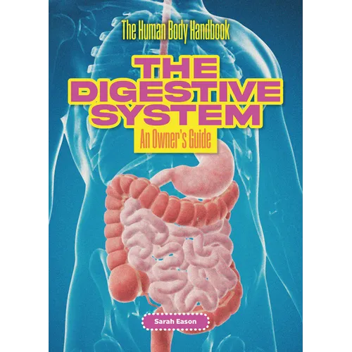 The Digestive System: An Owner's Guide
