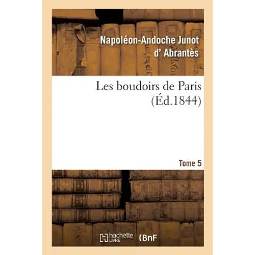 Les Boudoirs de Paris. Tome 5