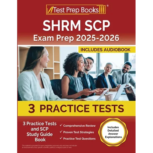 SHRM SCP Exam Prep 2025-2026: 3 Practice Tests and SCP Study Guide Book [Includes Detailed Answer Explanations]