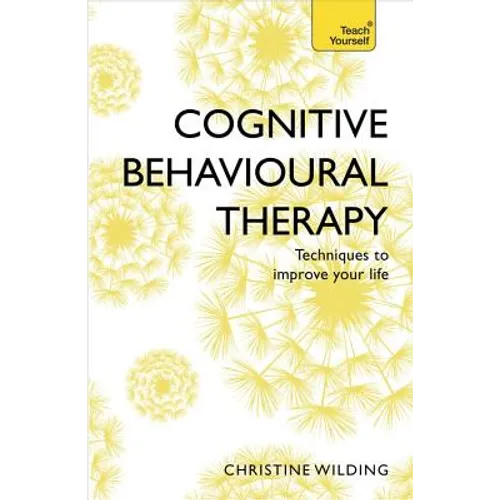 Cognitive Behavioural Therapy (Cbt): Teach Yourself