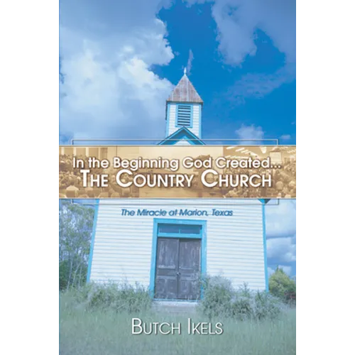 In the Beginning God Created the Country Church