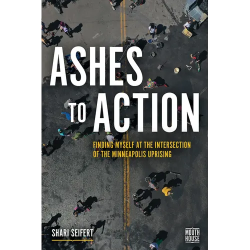 Ashes to Action: Finding Myself at the Intersection of the Minneapolis Uprising