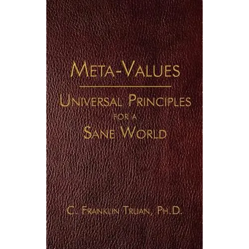 Meta-Values: Universal Principles for a Sane World