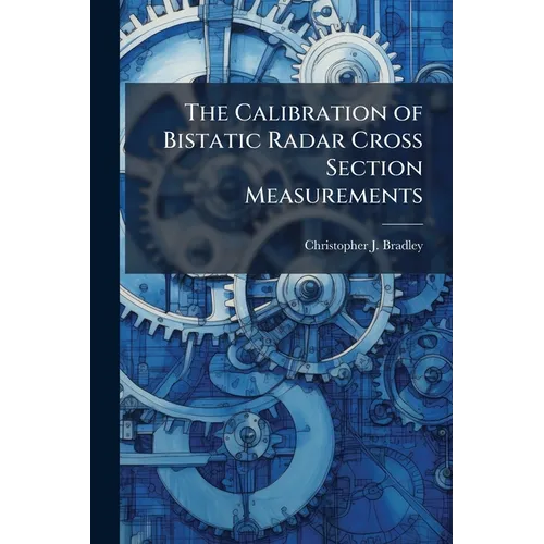 The Calibration of Bistatic Radar Cross Section Measurements
