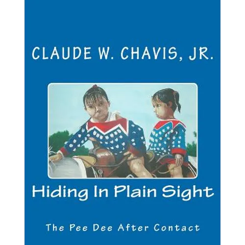 Hiding In Plain Sight: The Pee Dee Indians After Contact