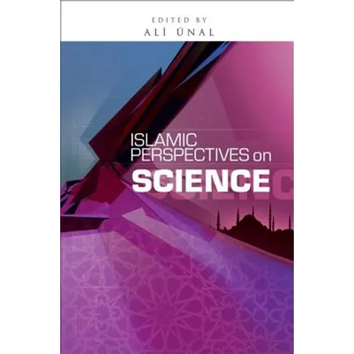 Islamic Perspectives on Science: Knowledge and Responsibility