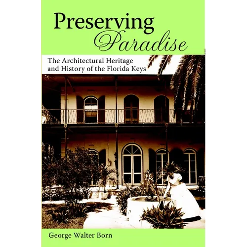 Preserving Paradise: The Architectural Heritage and History of the Florida Keys