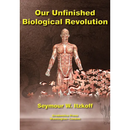Our Unfinished Biological Revolution