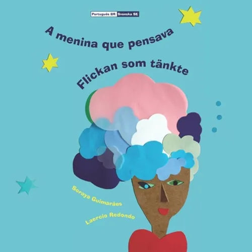 A menina que pensava - Flickan som tänkte: (Bilingual Português Brasil - Svenska, Paperback)