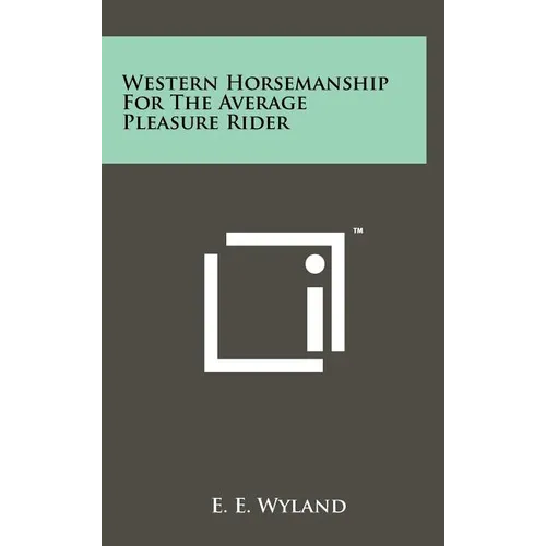 Western Horsemanship For The Average Pleasure Rider