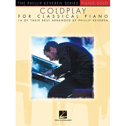 Coldplay for Classical Piano: Arr. Phillip Keveren the Phillip Keveren Series Piano Solo