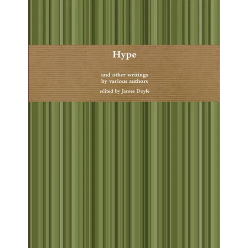 Hype and Other Writings