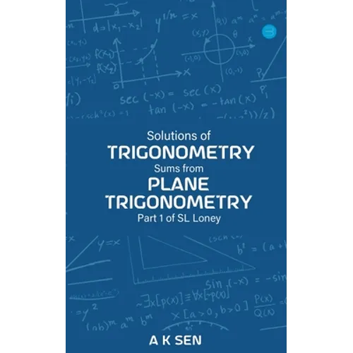Solutions for Trigonometry Sums from Plane Trigonometry Part 1 of S L Loney