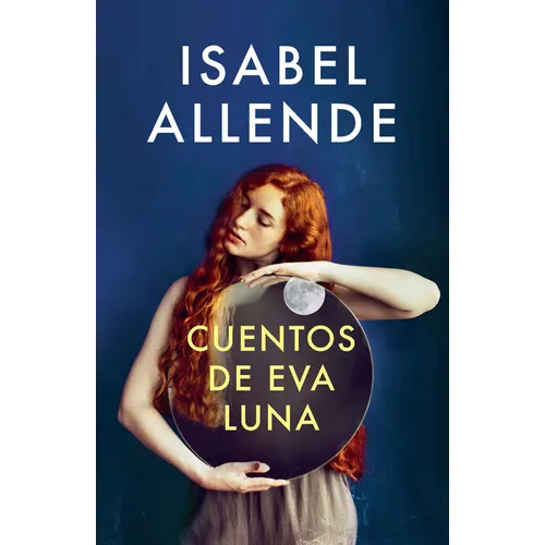 Cuentos de Eva Luna / The Stories of Eva Luna: Spanish-Language Edition of the Stories of Eva Luna