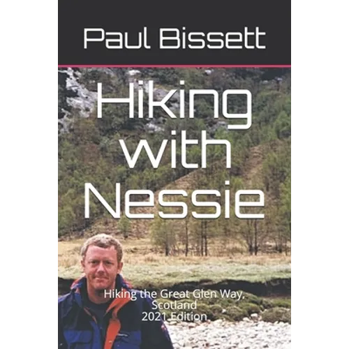Hiking with Nessie: Hiking the Great Glen Way, Scotland