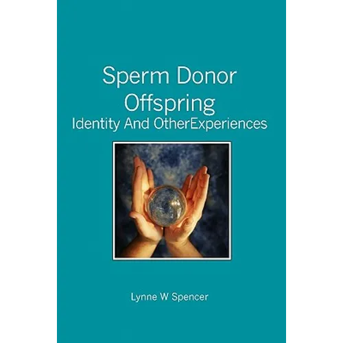 Sperm Donor Offspring: : Identity and Other Experiences