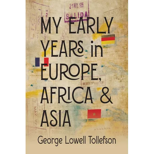 My Early Years in Europe, Africa, and Asia