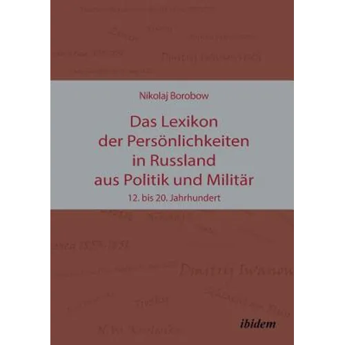 Das Lexikon der Persönlichkeiten in Russland aus Politik und Militär. 12. bis 20. Jahrhundert