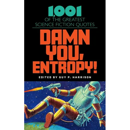 Damn You, Entropy!