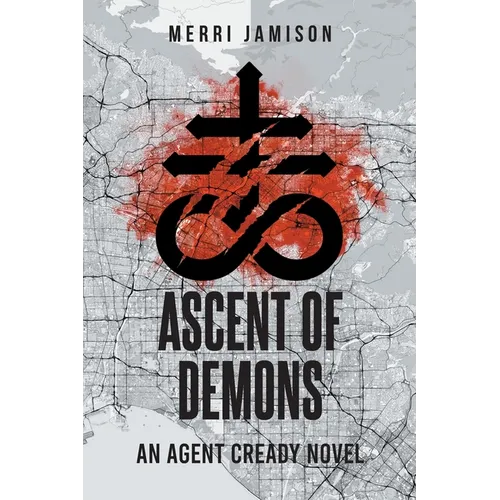 Ascent of Demons: An Agent Cready Novel