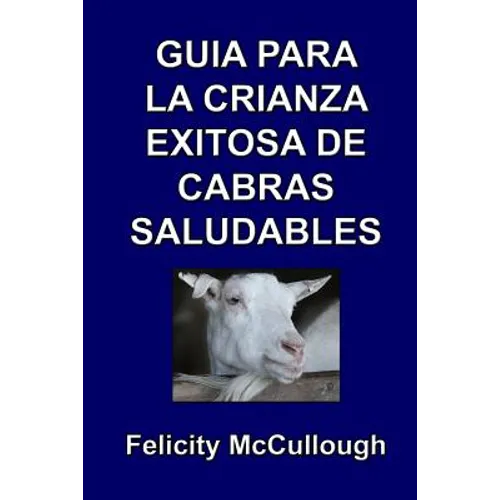 Guía para la crianza exitosa de cabras saludables