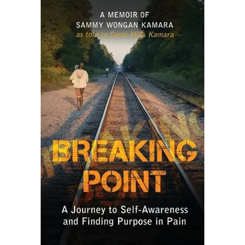 Breaking Point: A Journey to Self-Awareness and Finding Purpose in Pain