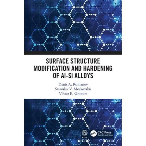 Surface Structure Modification and Hardening of Al-Si Alloys