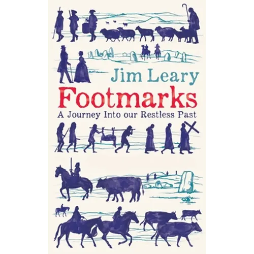 Footmarks: A Journey Into Our Restless Past