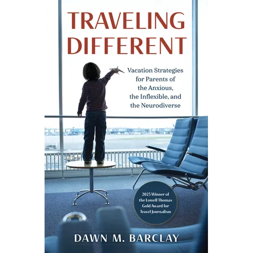 Traveling Different: Vacation Strategies for Parents of the Anxious, the Inflexible, and the Neurodiverse