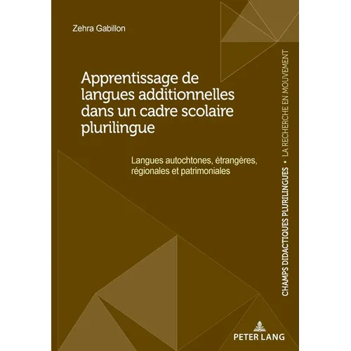 Apprentissage de langues additionnelles dans un cadre scolaire plurilingue: Langues autochtones, étrangères, régionales et patrimoniales...