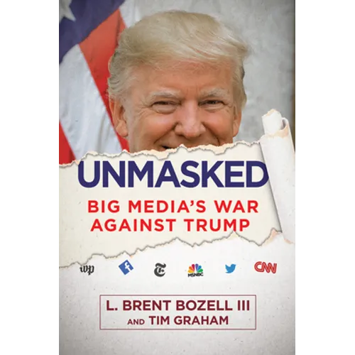 Unmasked: Big Media's War Against Trump