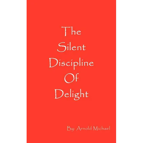 The Silent Discipline of Delight