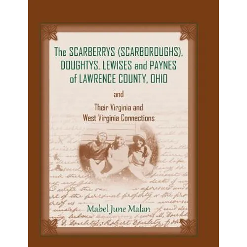 The Scarberrys (Scarboroughs), Doughtys, Lewises and Paynes of Lawrence County, Ohio, and Their Virginia and West Virginia Connections