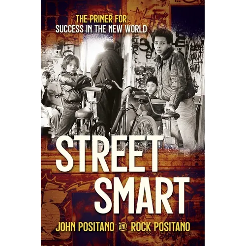 Street Smart: The Primer for Success in the New World