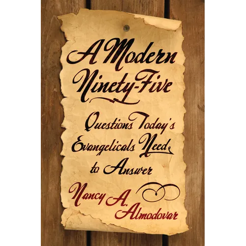 A Modern Ninety-Five: Questions Today's Evangelicals Need to Answer