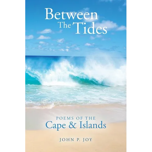 Between The Tides: Poems Of The Cape & Islands