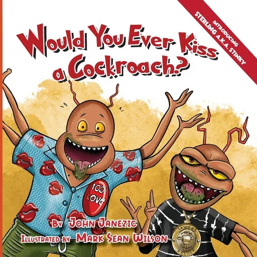 Would You Ever Kiss a Cockroach?