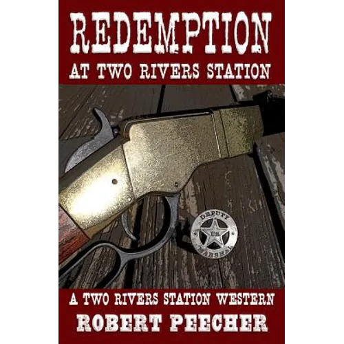 Redemption at Two Rivers Station: A Two Rivers Station Western