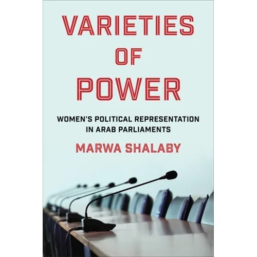 Varieties of Power: Women's Political Representation in Arab Parliaments